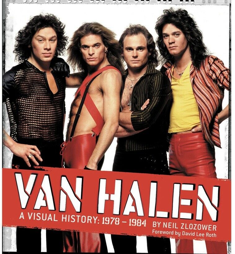 Van Halen: A Visual History: 1978 1984 Zlozower, Neil Eddie Van Halen David Lee